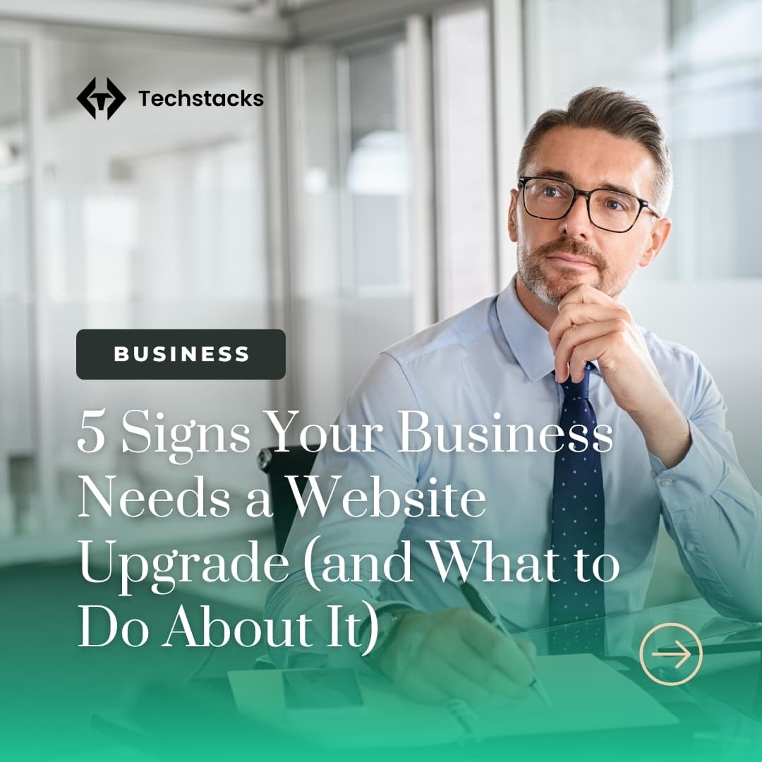 5 Signs Your Business Needs a Website Upgrade (and What to Do About It) banner image